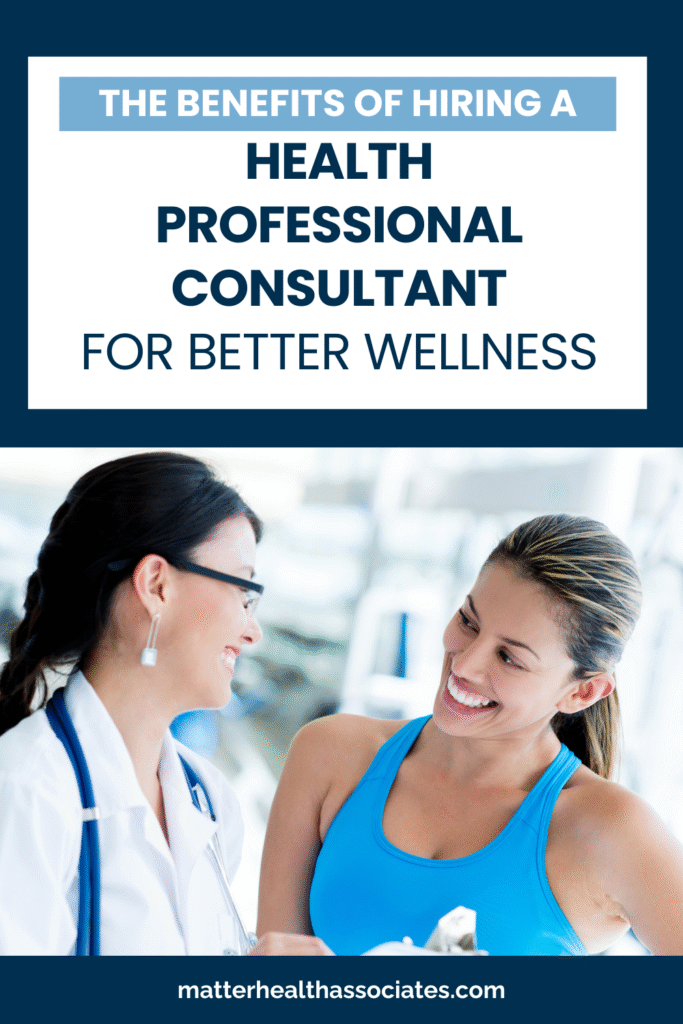 Female health professional consultant smiling while talking with client, text overlay ‘The Benefits of Hiring a Health Professional Consultant for Better Wellness