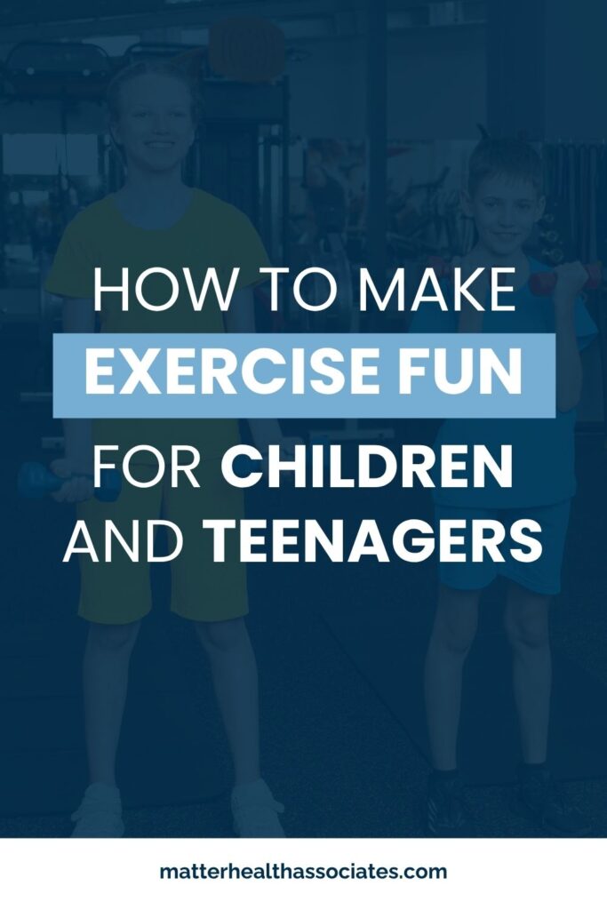 Pinterest pin with text overlay reading "How to Make Exercise Fun for Children and Teenagers" over a photo of kids holding light weights, highlighting kids and teens fitness tips.